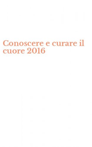 Conoscere e curare il cuore 2016