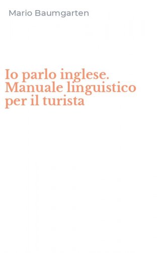 Io parlo inglese. Manuale linguistico per il turista