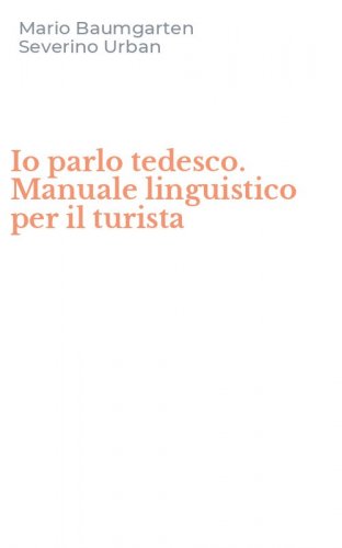 Io parlo tedesco. Manuale linguistico per il turista