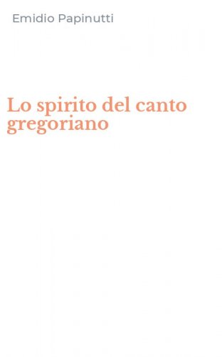 Lo spirito del canto gregoriano