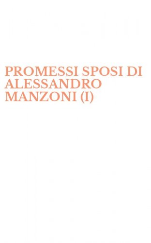 PROMESSI SPOSI DI ALESSANDRO MANZONI (I)