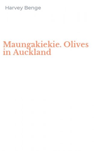 Maungakiekie. Olives in Auckland