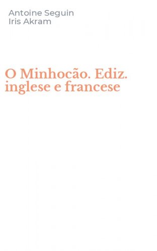 O Minhoc&atilde;o. Ediz. inglese e francese