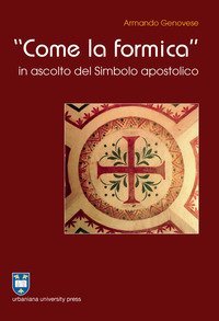 &laquo;Come la formica&raquo; in ascolto del Simbolo apostolico