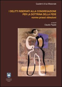 I delitti riservati alla Congregazione per la Dottrina della Fede. Casi pratici e novit&agrave; legislative - OBIEZIONI