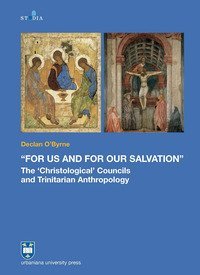 &laquo;For us and for our salvation&raquo;. The &laquo;Christological&raquo; councils and Trinitarian anthropology