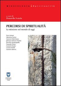 Percorsi di spiritualit&agrave;. La missione nel mondo di oggi