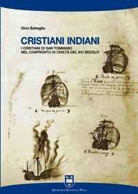 Cristiani indiani. I cristiani di san Tommaso nel confronto di civilt&agrave; del XVI secolo