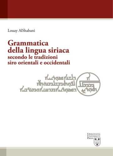 Grammatica della lingua siriaca secondo le tradizioni siro orientali e occidentali
