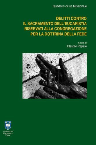 I delitti contro il sacramento dell'Eucaristia riservati alla Congregazione per la Dottrina della Fede - DOTTRINA DELLA FEDE