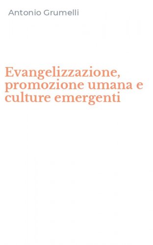 Evangelizzazione, promozione umana e culture emergenti