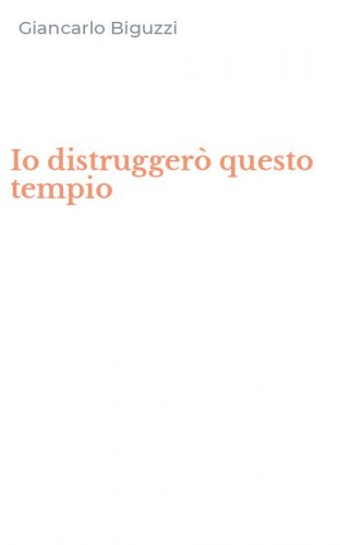Io distrugger&ograve; questo tempio