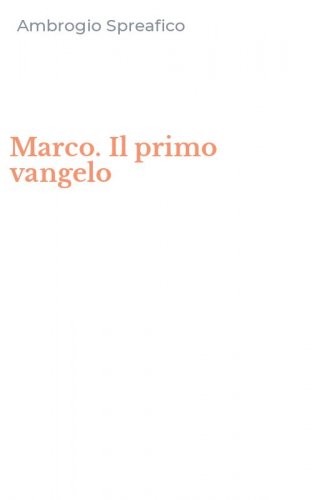 Marco. Il primo vangelo