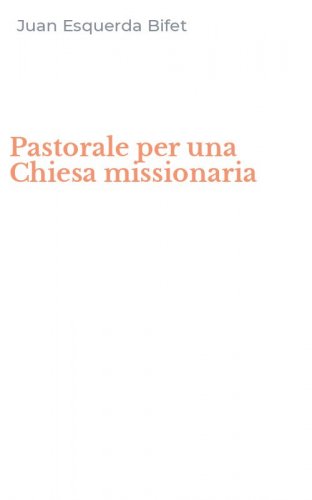 Pastorale per una Chiesa missionaria