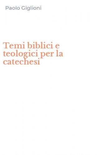 Temi biblici e teologici per la catechesi