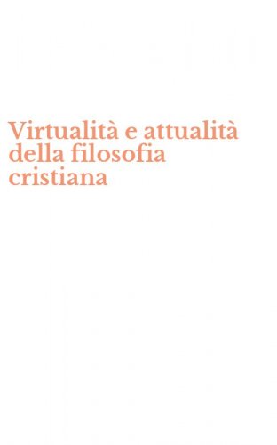 Virtualit&agrave; e attualit&agrave; della filosofia cristiana