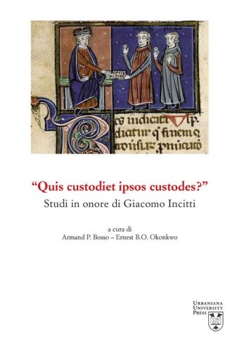 &laquo;Quis custodiet ipsos custodes?&raquo; Studi in onore di Giacomo Incitti