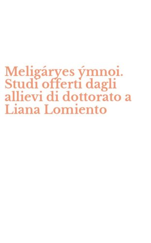 Melig&aacute;ryes &yacute;mnoi. Studi offerti dagli allievi di dottorato a Liana Lomiento