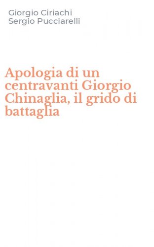 Apologia di un centravanti Giorgio Chinaglia, il grido di battaglia