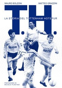T. H. La storia del Tottenham Hotspur