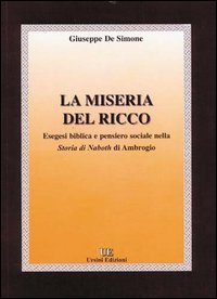 La miseria del ricco. Esegesi biblica e pensiero sociale nella &laquo;Storia di Naboth&raquo; di Ambrogio