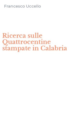 Ricerca sulle Quattrocentine stampate in Calabria