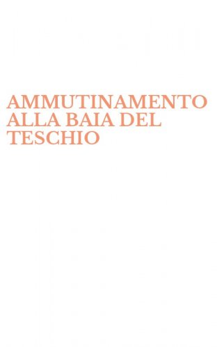AMMUTINAMENTO ALLA BAIA DEL TESCHIO