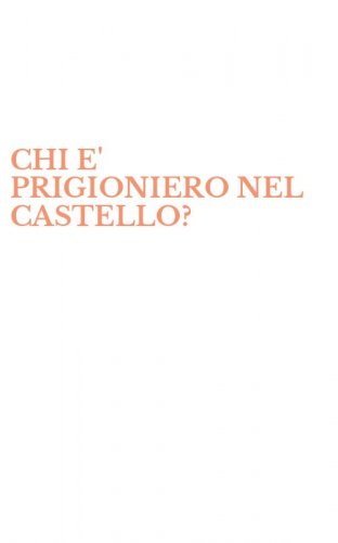CHI E' PRIGIONIERO NEL CASTELLO?