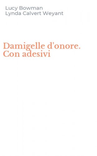 Damigelle d'onore. Con adesivi