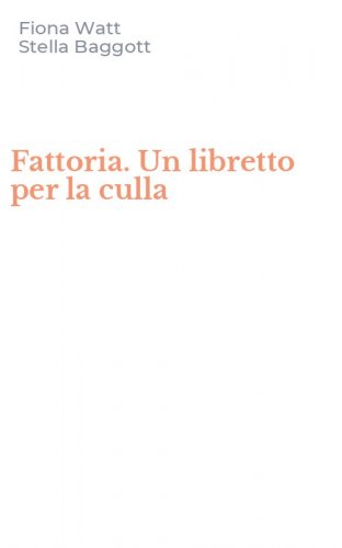 Fattoria. Un libretto per la culla
