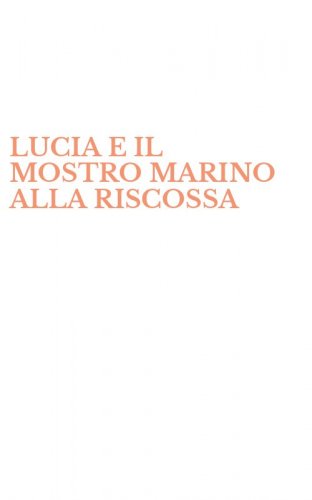 LUCIA E IL MOSTRO MARINO ALLA RISCOSSA