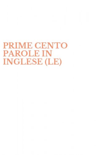 PRIME CENTO PAROLE IN INGLESE (LE)