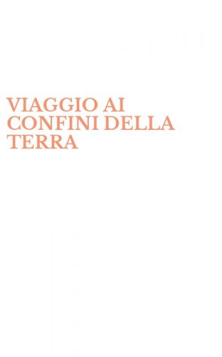 VIAGGIO AI CONFINI DELLA TERRA