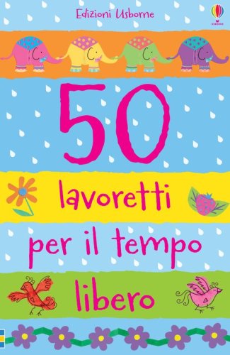 50 lavoretti per il tempo libero