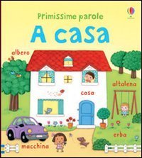 A casa. Primissime parole