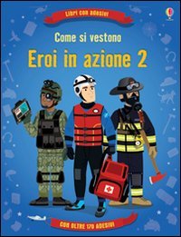 Come si vestono... eroi in azione. Con adesivi