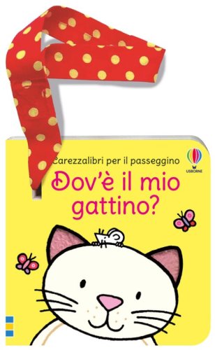 Dov'&egrave; il mio gattino?