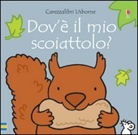 Dove'&egrave; il mio scoiattolo?