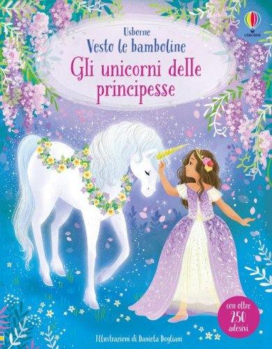 Gli unicorni delle principesse. Con adesivi