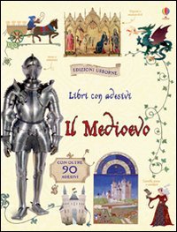 Il Medioevo. Con adesivi