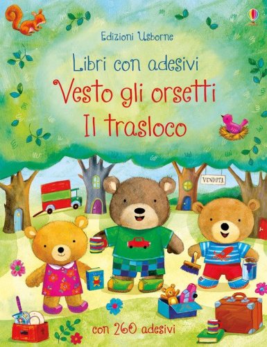 Il trasloco. Vesto gli orsetti. Con adesivi