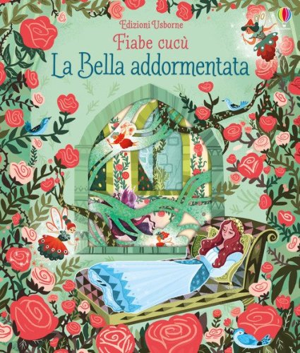 La bella addormentata. Fiabe cuc&ugrave;