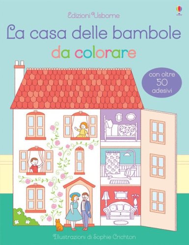 La casa delle bambole da colorare. Con adesivi