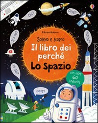 Lo spazio. Il libro dei perch&eacute;