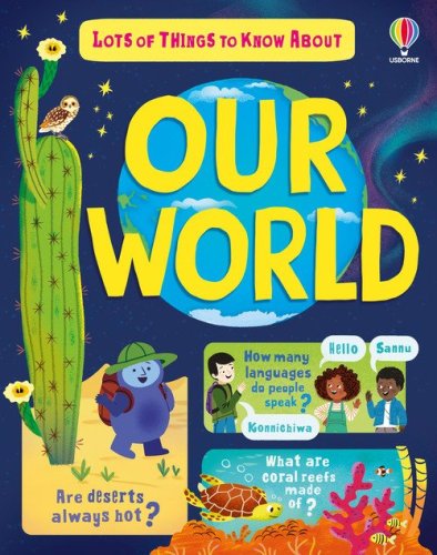 Lots of things to know about our world