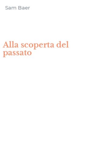 Alla scoperta del passato