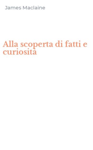 Alla scoperta di fatti e curiosit&agrave;
