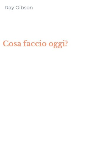 Cosa faccio oggi?