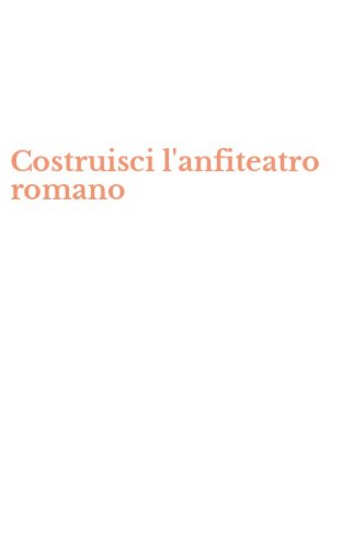 Costruisci l'anfiteatro romano