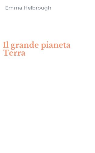Il grande pianeta Terra